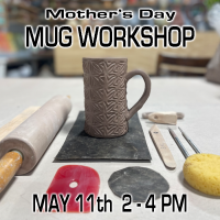 Mother's Day Mug Workshop - May 11th 2PM-4PM