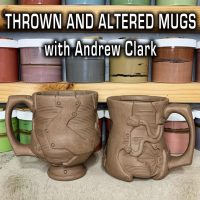 Thrown and Altered Mugs with Andrew Clark Workshop Recording